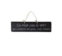 Plaque décorative noire en bois - Ce n'est pas le wifi qui connecte les gens, c'est l'amitié