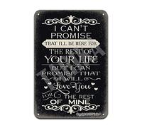 Plaque décorative rétro en étain avec citations inspirantes « I Can'T Promise That I'Ll Be Here For The Rest Of Your Life But I Can Promise. » Décoration murale rétro en métal 20,3 x 30,5 cm