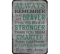 Plaque décorative vintage en métal « Souviens-toi que tu es plus courageux que tu ne le penses », idéale pour la décoration intérieure d'une chambre, d'un bureau, d'un garage, d'un bar ou d'un café (