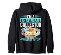 Plaque d'immatriculation Collecting Better Than License Plate Collector Sweat à Capuche