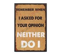 Plaque en aluminium avec cadre en métal « Remember When I Asked For Your Opinion Neither Do I For For Your Opinion » Décoration d'intérieur Cuisine Café Pub 20,3 x 30,5 cm