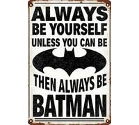 Plaque en aluminium avec inscription « Always Be Yourself Unless You Can Be Batman » - 20,3 x 30,5 cm