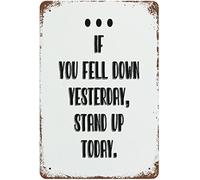 Plaque en aluminium « Si tu es tombé hier, relève-toi aujourd'hui » - Décoration pour la maison, la chambre, le bureau, l'extérieur, le garage, le bar, le café ou le repaire d'homme - 30 x 20 cm