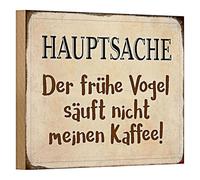 Plaque en bois « Hauptsache der frühe Vogel säuft nicht meinen Kaffee! » | Cadeau amusant pour les amateurs de café | Design vintage | 18 cm x 12 cm