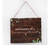 Plaque en bois rustique « How Wonderful Life Is Now You're in The World » - Décoration primitive pour porche - Citation de motivation inspirante - Panneau en bois - Décoration murale de campagne pour