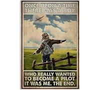 Plaque en étain amusante vintage « Once Upon A Time There was A Boy Who Really Wanted to Become A Pilot » - Décoration murale pour maison, cuisine, bar, ferme, ranch, café, club, grotte - 20,3 x 30,5