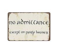 Plaque en étain de style vintage, inscription « No Admittance Except on Party Business » - Cadeau pour les fans - Plaque en métal rétro amusante pour la maison, la cuisine, la ferme, le jardin - 30,5