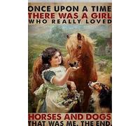Plaque en étain rétro « Little Girl Flower Horse and Dog Once Upon a Time There was a Girl Who Really Loved Horse and Dogs That was Me The End » - Décoration murale vintage en aluminium pour maison