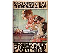 Plaque en étain vintage « Once Upon A Time There was A Boy Who Really Wanted to Become A Dentist A Dentist » - Décoration murale amusante pour maison, bar, club, hôpital, bureau, garçon et chien