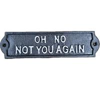 Plaque en fonte avec inscription « OH NO NOT YOU AGAIN »