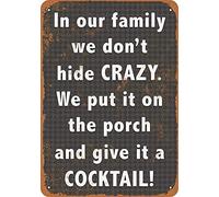 Plaque en métal 30,5 x 20,3 cm - We Don'T Hide Crazy. We Put It On The Porch Give It A Cocktail. - Décoration murale rétro pour la maison