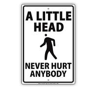 Plaque en métal « A Little Head Never Hurt Anybody » - Décoration rétro pour maison, route, rue, usine, école, parc - Panneau d'avertissement vintage - 30,5 x 40,6 cm