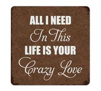 Plaque en métal « All I Need In This Life Is Your Crazy Love » - 30,5 x 30,5 cm - Tendance et chic - Décoration d'intérieur - Décoration d'intérieur - Plaque murale pour homme