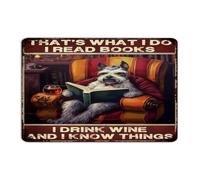 Plaque en métal amusante avec inscription « That's What I Do I Read Books I Drink Wine And I Know Things » - Décoration murale pour garage, porche, homme, animal domestique, chien, amateur de lecture