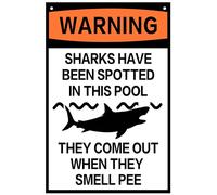 Plaque en métal amusante avec inscription « Warning Sharks Have Been Spotted In This Pool They Come Out When They Smell Pee » - 30,5 x 40,6 cm