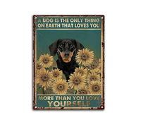 Plaque en métal avec inscription « A Dog is The Only Thing On Earth That Loves You More Than You Love Yourself » - Décoration murale vintage - 30,5 x 20,3 cm