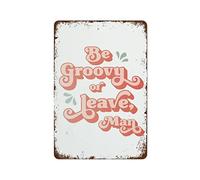 Plaque en métal avec inscription « Be Groovy Or Leave Man » - 20,3 x 30,5 cm
