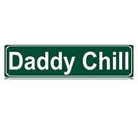 Plaque en métal avec inscription « Daddy Chill » - Décoration murale amusante pour chambre à coucher, ferme, maison, bar, garage, grotte d'homme - 10,2 x 40,6 cm