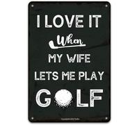Plaque en métal avec inscription « I Love It When My Wife Lets Me Play Golf » - Décoration murale amusante pour golfeur, country club, grotte, bar, 20,3 x 30,5 cm