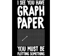 Plaque en métal avec inscription « I See You Have Graph Paper You Must Be Plotting Something » - Décoration murale en métal pour école, café, bar, chambre à coucher - 20,3 x 30,5 cm