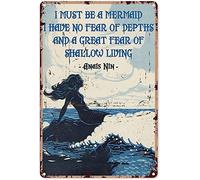 Plaque en métal avec inscription « Mermaid I Must Be A Mermaid I Have No Fear of Depths and A Great Fear of Shallow Living » - Décoration murale vintage pour bureau, bar, café, ferme - 20,3 x 30,5 cm