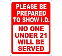 Plaque en métal avec inscription « Please Be Prepared To Show I.D. No One Under 21 Will Be Served » pour intérieur et extérieur 30,5 x 20,3 cm