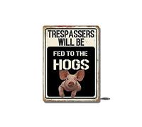 Plaque en métal avec inscription « Trespassers Will Be Fed To The Hogs » - Décoration murale pour cuisine, restaurant, bar, pub, boutique, bureau, café, garage, ferme - 20,3 x 30,5 cm
