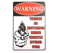 Plaque en métal avec inscription « Warning There Is Nothing Here Worth Dying for Retro » - 20,3 x 30,5 cm