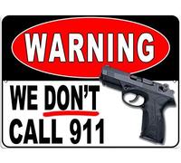 Plaque en métal avec inscription « We Don't Call 911 »