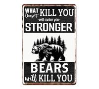 Plaque en métal avec inscription « What Doesn't Kill You Will Make You Stronger Except Bear » - Décoration murale rétro pour salle de bain, maison, bar, bureau, cuisine, ferme - 20,3 x 30,5 cm