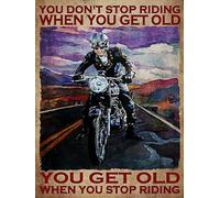 Plaque en métal avec inscription « You Don't Stop Riding When You Get Old You Get Old When You Stop Riding » - Cadeau pour les amateurs de moto - Décoration murale rustique en métal - 30,5 x 20,3 cm