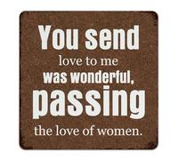 Plaque en métal avec inscription « You Send Love to Me Was Wonderful, Passing The Love of Women » - 30,5 x 30,5 cm - Décoration murale en aluminium pour terrasse