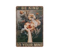 Plaque en métal « Be Kind to Your Mind » - Motif floral rétro amusant - Décoration murale pour cuisine, jardin, salle de bain, ferme, maison, café - 20 x 30 cm