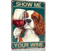 Plaque en métal « Cavalier King Charles Spaniel Show Me Your Wine » - Décoration murale rétro en aluminium pour maison, bureau, cuisine, jardin, intérieur et extérieur - 30,5 x 40,6 cm (10887B)