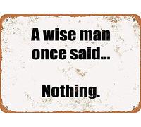 Plaque en métal créative « Un sage a dit un jour : Rien » - Décoration murale vintage 20 x 30 cm (8 x 12 pouces) pour la maison, salle de bain, restaurant, cuisine, jardin, cave, garage, bureau, bar,
