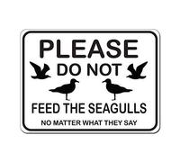 Plaque en métal Dark Spark Decals Please Do Not Feed The Seagulls No Matter What They Say en aluminium - Panneau d'avertissement extérieur - 20,3 x 30,5 cm - Décoration murale