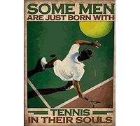 Plaque en métal - Décoration murale rétro - Affiche de sport en métal - Some Men are Just Born with Tennis in Their Soul Tennis in Their Soul - Plaque en aluminium pour maison, café, salle à manger -