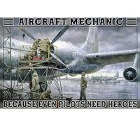Plaque en métal décorative en métal avec inscription « Aircraft Mechanic Because Even Pilots Need Heroes » - Décoration d'intérieur rustique en aluminium - Décoration murale pour garage et bar - 20,3
