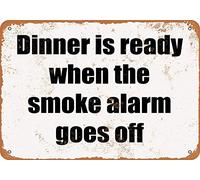 Plaque en métal Dinner is Ready When The Smoke Alarm Goes Off 20,3 x 30,5 cm