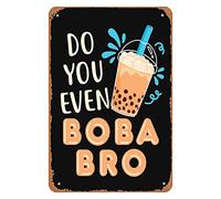 Plaque en métal « Do You Even Boba Bro » - Décoration murale exquise - Cadeau inspirant - Affirmations positives - Pour bureau, salle de classe, maison, salon, chambre à coucher - 30,5 x 40,6 cm