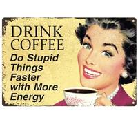 Plaque en métal « Drink Coffee Do Stupid Things Faster With More Energy » - Décoration murale rétro vintage pour bar, café, garage, maison de ferme - 20,3 x 30,5 cm