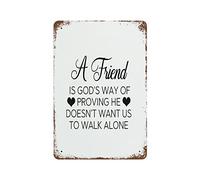 Plaque en métal en aluminium solide et durable avec inscription « A Friend is God's Way of Proving He Doesn't Want Us to Walk Alone » - 30,5 x 20,3 cm