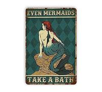Plaque en métal « Even Mermaids Take A Bath » - Décoration murale vintage rétro - Décoration amusante pour maison, bar, pub, café, ferme - 20,3 x 30,5 cm
