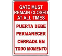 Plaque en métal « Gate Must Remain Closed At All Times Puerta Debe Permanecer Cerrada En Todo Momento » Bilingue Décoration de route intérieure et extérieure 15,2 x 20,3 cm