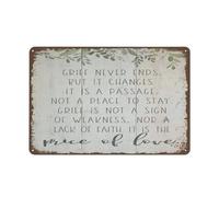 Plaque en métal « Grief Never Ends, It Changes, It is A Passage, Not A Place to Stay, Not Weakness Nor Lack of Faith, It is The Price of Love », décoration murale vintage pour café, ferme, bureau