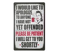 Plaque en métal humoristique avec inscription « I Would Like to Apologize to Anyone I Have Not Yet Offended » - 30,5 x 20,3 cm - Décoration murale - Pour pub, club, café
