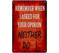 Plaque en métal humoristique et sarcastique - Décoration pour garage ou atelier - « Tu te souviens quand je t'ai demandé ton avis ? Moi non plus ! » - Humour vintage - Décoration murale pour la maiso