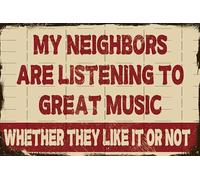 Plaque en métal humoristique « Mes voisins écoutent de la bonne musique, qu'ils le veuillent ou non », décoration murale, art, mélomanes, garage, bar, club, jardin (aluminium), 30,5 x 20,3 cm