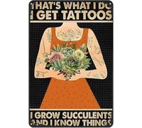 Plaque En Métal Je Me Fais Tatouer, Je Cultive Des Plantes Succulentes Et Je Sais Des Choses Plaque Métallique Murale Signalisation Pour Garage Maison Décoratives Cuisine M