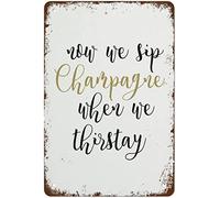 Plaque en métal « Maintenant, nous sirotons du champagne quand nous soif » Décoration murale rétro, affiches à suspendre, plaque à la ferme, salle de café, club, garage, maison, bar, pub, dîner, cade
